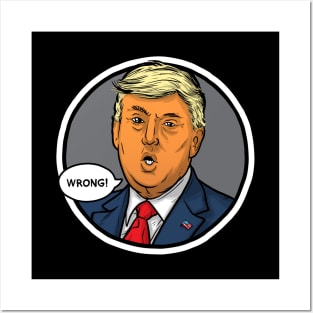 Donald Trump (Wrong!) Posters and Art